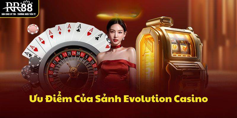 diem-noi-bat-cua-sanh-evolution-tai-rr88